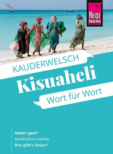 Reise Know-How Kisuaheli - Wort für Wort: Kauderwelsch-Sprachführer von Reise Know-How
