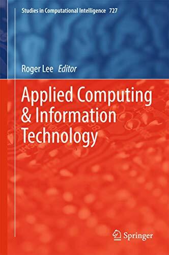 Applied Computing & Information Technology (Studies in Computational Intelligence, 727, Band 727) Applied Computing & Information Technology (Studies in Computational Intelligence, 727, Band 727)