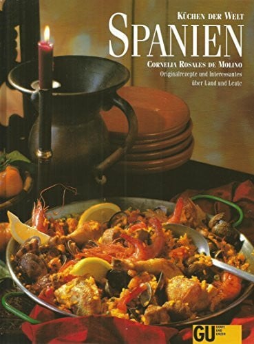 Spanien Küchen der Welt. Originalrezepte und Interessantes über Land und Leute