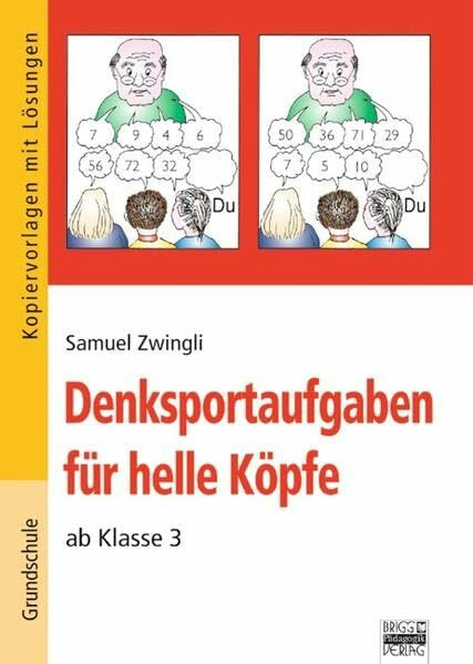 Brigg: Mathematik - Grundschule - Kopfrechnen/Denksport: Denksportaufgaben für helle Köpfe: Ab Klasse 3. Kopiervorlagen mit Lösungen