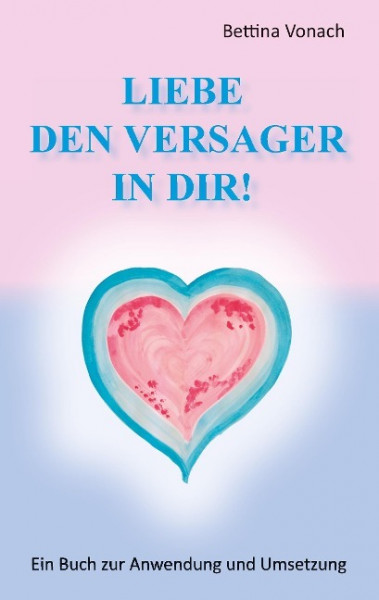 Liebe den Versager in dir!