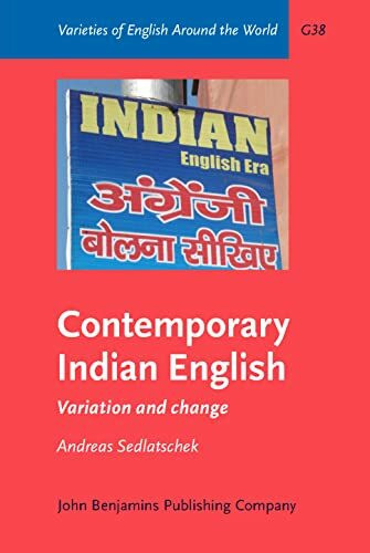 Contemporary Indian English: Variation and Change (Varieties of English Around the World, G38)