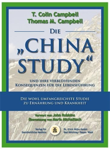 Die "China Study" und ihre verblüffenden Konsequenzen für die Lebensführung