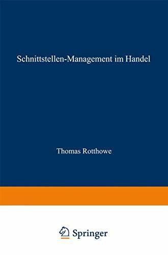 Schnittstellen-Management im Handel: Eine Analyse der Informationsflüsse zwischen Warenwirtschaft und Rechnungswesen (Schriften zur EDV-orientierten Betriebswirtschaft)