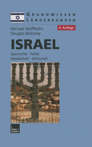 Israel: Geschichte, Politik, Gesellschaft, Wirtschaft (1882–2001) (Grundwissen - Länderkunden)