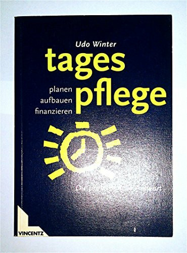 Tagespflege. Planen, aufbauen, finanzieren