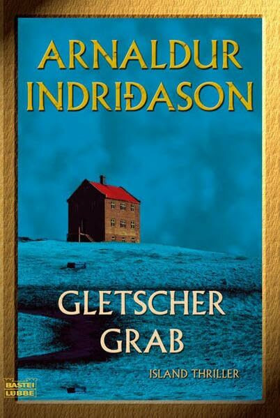 Gletschergrab: Island-Thriller (Allgemeine Reihe. Bastei Lübbe Taschenbücher)