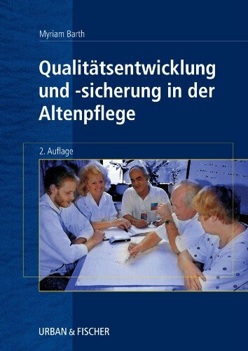 Qualitätsentwicklung und -Sicherung in der Altenpflege