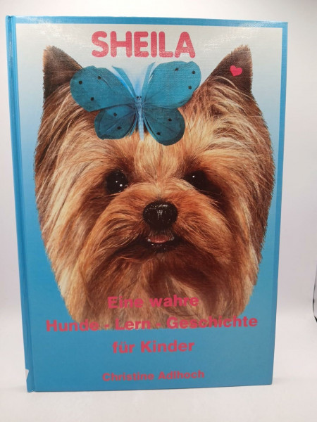 Sheila, eine wahre Hunde-Lerngeschichte für Kinder