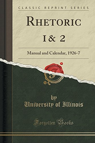 Rhetoric 1& 2: Manual and Calendar, 1926-7 (Classic Reprint)