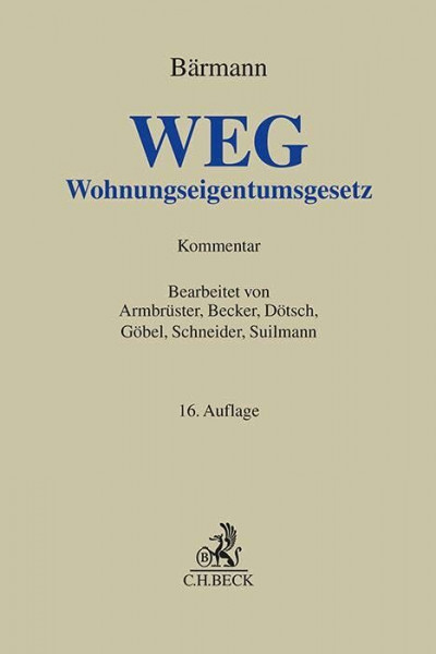 WEG: Gesetz über das Wohnungseigentum und das Dauerwohnrecht (Wohnungseigentumsgesetz) (Grauer Kommentar)