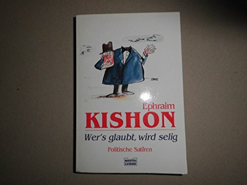 Wer's glaubt, wird selig: Politische Satiren (Allgemeine Reihe. Bastei Lübbe Taschenbücher)