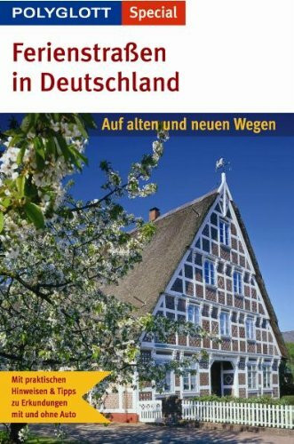 Polyglott Special Ferienstraßen in Deutschland: Auf alten und neuen Wegen