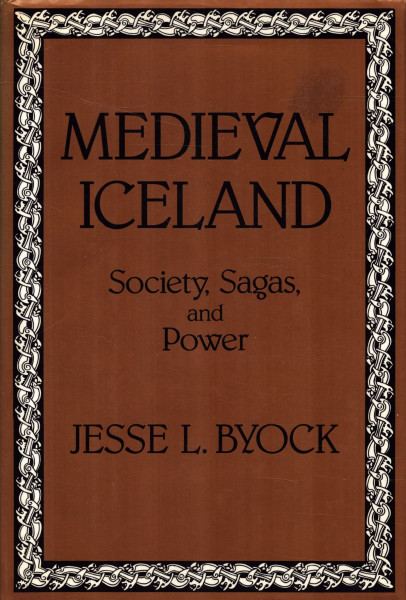 Medieval Iceland: Society, Sagas, and Power