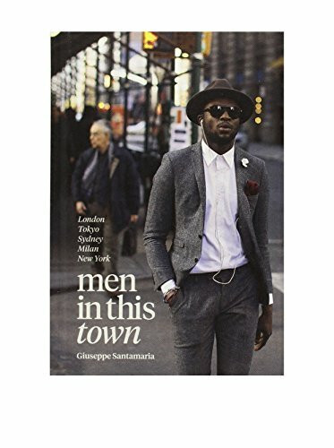 Men in This Town: London, Tokyo, Sydney, Milan, New York