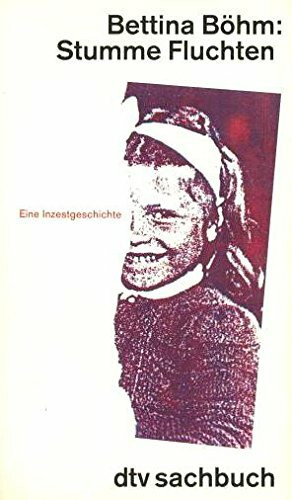 Stumme Fluchten: Eine Inzestgeschichte