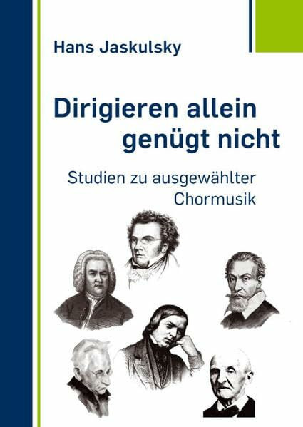 Dirigieren allein genügt nicht: Studien zu ausgewählter Chormusik