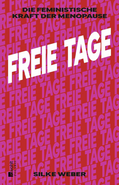Freie Tage: Die feministische Kraft der Menopause