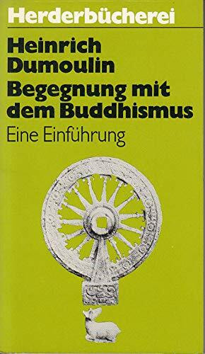 Begegnung mit dem Buddhismus. Eine Einführung.