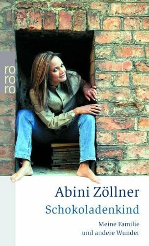Schokoladenkind. Meine Familie und andere Wunder