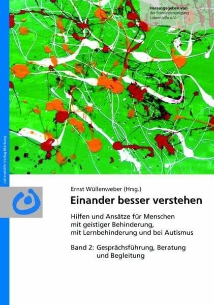 Einander besser verstehen: Band 2: Gesprächsführung, Beratung und Begleitung