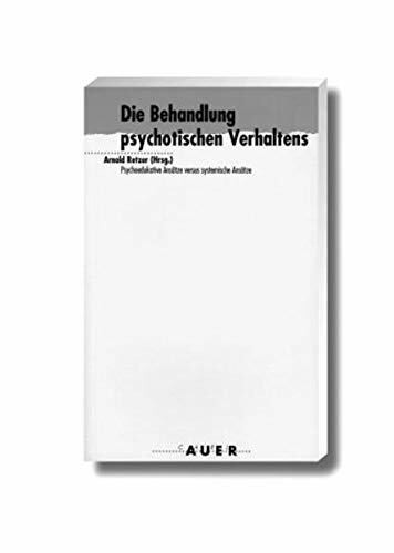 Die Behandlung psychotischen Verhaltens: Psychoedukative Ansätze versus systemische Ansätze