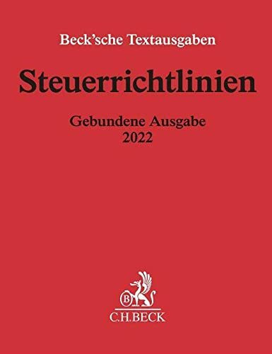 Steuerrichtlinien Gebundene Ausgabe 2022: Einkommensteuer-Richtlinien, Lohnsteuer-Richtlinien, Wohnungsbau-Prämienrichtlinien, ... Mai 2022 (Beck'sche Textausgaben)