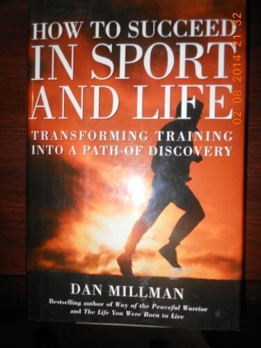How to Succeed in Sport and Life: Transforming Training into a Path of Discovery