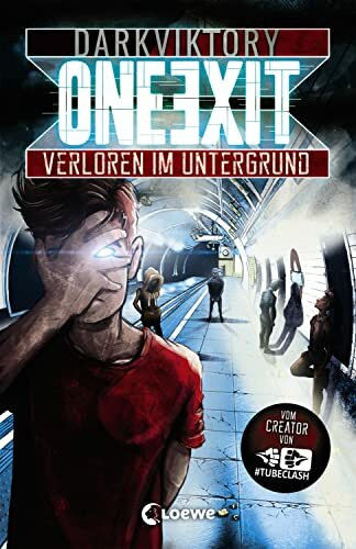 One Exit - Verloren im Untergrund: Vom Macher von TubeClash: Vom Macher von TubeClash - für Jugendliche ab 14 Jahre