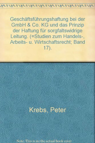 Geschäftsführungshaftung bei der GmbH & Co. KG und das Prinzip der Haftung für sorgfaltswidrige Leitung