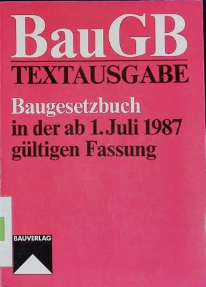 Baugesetzbuch BauGB. Textausgabe vom 8. Dezember 1986 (BGBL I S. 2191) mit Änderung vom 25. Juli 1988 (BGBL I S. 1137) und Bau GB-Massnahmengesetz vom 17. Mai 1990 (BGBL I S. 926)