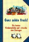 Ganz schön frech!. Die besten Kindersprüche und -streiche zum Eintragen