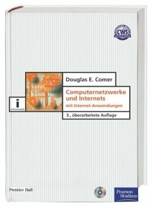 Computernetzwerke und Internets: 3., überarbeitete Auflage (Pearson Studium - IT)