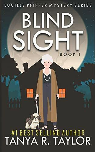 BLIND SIGHT (Lucille Pfiffer Mystery Series, Band 1)