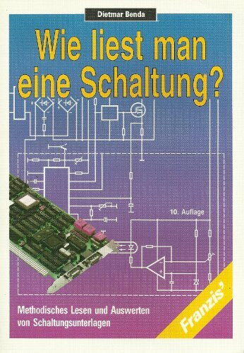 Wie liest man eine Schaltung?: Methodisches Lesen und Auswerten von Schaltungsunterlagen