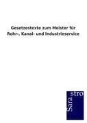 Gesetzestexte zum Meister für Rohr-, Kanal- und Industrieservice