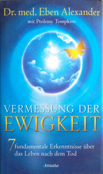 Vermessung der Ewigkeit: 7 fundamentale Erkenntnisse über das Leben nach dem Tod