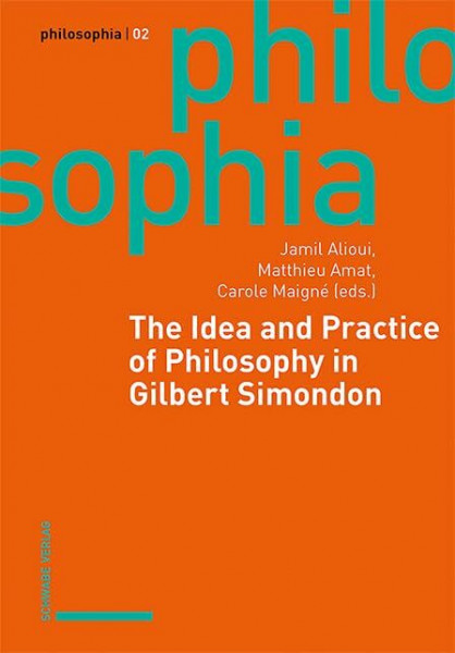 The Idea and Practice of Philosophy in Gilbert Simondon (Philosophia)