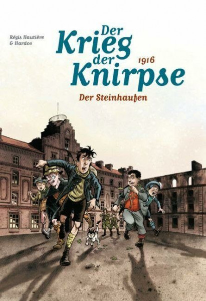 Der Krieg der Knirpse: Bd. 3: 1916 - Der Steinhaufen