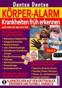 KÖRPER-ALARM - Krankheiten früh erkennen, auch wenn du kein Arzt bist! Alarmzeichen auf den ersten Blick erkennen und schnell handeln. Band 2: