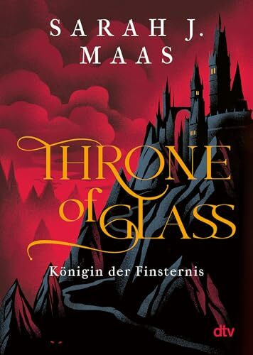 Throne of Glass – Königin der Finsternis: Roman (Die Throne of Glass-Reihe, Band 4)
