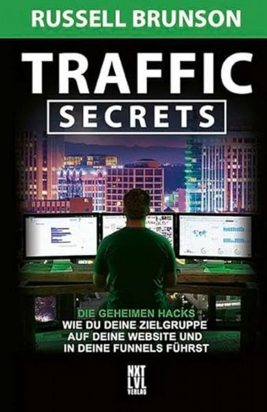 Traffic Secrets: Die geheimen Hacks, wie du deine Zielgruppe auf deine Website und in deine Funnels führst