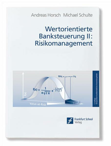 Wertorientierte Banksteuerung II: Risikomanagement (Kompendium bankbetrieblicher Anwendungsfelder)