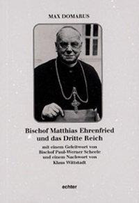 Bischof Matthias Ehrenfried und das Dritte Reich