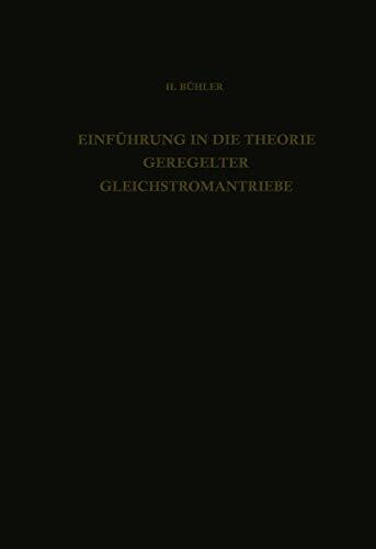 Einführung in die Theorie Geregelter Gleichstromantriebe (Lehrbücher der Elektrotechnik, Band 2)