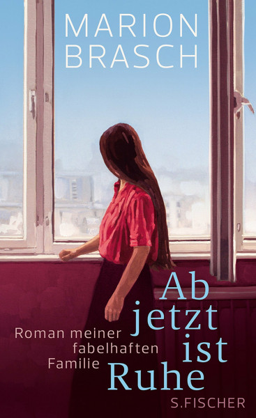 Ab jetzt ist Ruhe: Roman meiner fabelhaften Familie