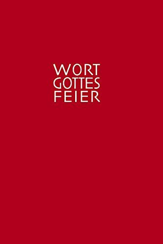 Die Wort-Gottes-Feier am Sonntag (Offizielle Liturgie)