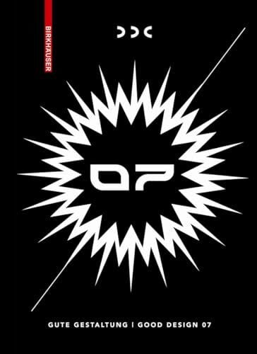 Gute Gestaltung / Good Design 07: Hrsg.: Deutscher Designer Club (DDC). Dtsch.-Engl. (Gute Gestaltung Good Design, 2007, Band 2007)