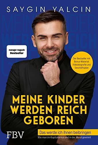 Meine Kinder werden reich geboren: Das werde ich ihnen beibringen