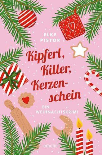 Kipferl, Killer, Kerzenschein: Ein Weihnachtskrimi (Annemie Engel)